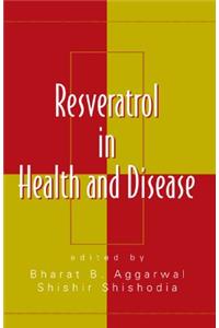 Resveratrol in Health and Disease