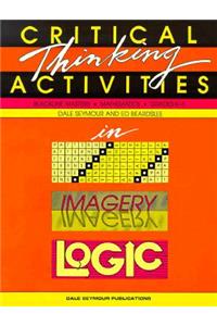 Critical Thinking Activities in Patterns Imagery & Logic Grade K/3 Copyright 1991