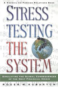 Stress Testing the System