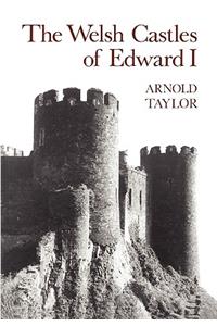 The Welsh Castles of Edward I