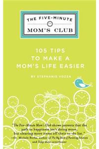 The Five-Minute Mom's Club