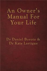 An Owner's Manual for Your Life