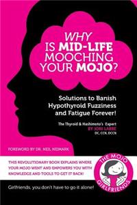 Why is Mid-Life Mooching Your Mojo?