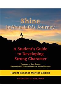 Shine In Your Life's Journey /Parent-Teacher-Mentor Edition