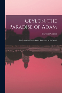 Ceylon, the Paradise of Adam