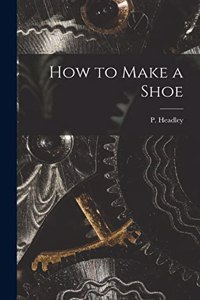 How to Make a Shoe