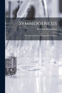 Symbiogenesis; the Universal law of Progressive Evolution