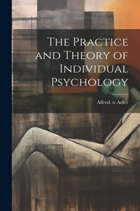 Practice and Theory of Individual Psychology