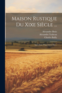 Maison Rustique Du Xixe Siècle ...