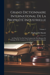 Grand Dictionnaire International De La Propriété Industrielle