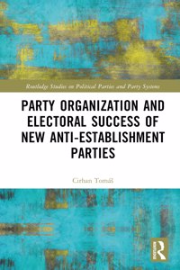 Party Organization and Electoral Success of New Anti-Establishment Parties