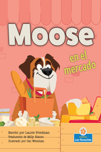 Moose En El Mercado (Moose at the Market)