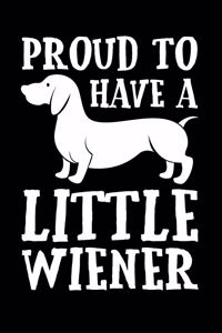 Proud To Have A Little Wiener