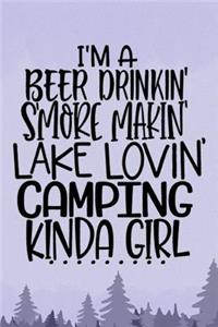 I'm a Beer Drinkin' S'More Makin' Lake Lovin' Camping Kinda Girl