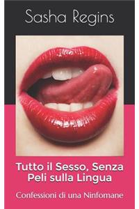 Tutto il Sesso, Senza Peli sulla Lingua
