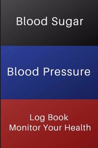 Blood Sugar Blood Pressure Log Book Monitor Your Health