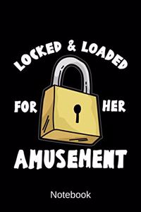 Notebook - Locked and Loaded For Her Amusement