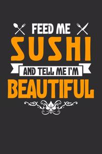 Feed me Sushi and Tell Me I'm Beautiful