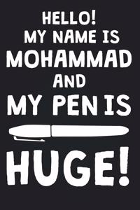 Hello! My Name Is MOHAMMAD And My Pen Is Huge!