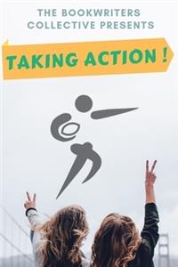 Taking Action !