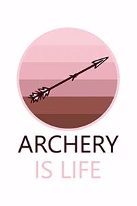 Archery Is Life