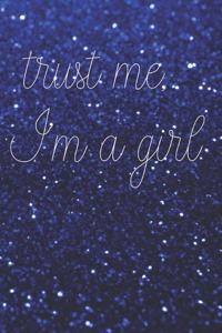 Trust me, I'm a girl