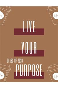 Class of 2020 Live Your Purpose