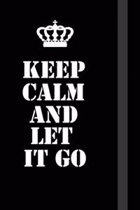 Keep Calm And Let It Go