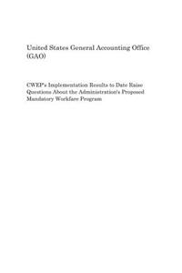 Cwep's Implementation Results to Date Raise Questions about the Administration's Proposed Mandatory Workfare Program