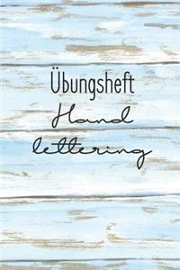 Übungsheft Handlettering: Übungsbuch Für Hand Lettering - 110 Seiten Mit Vorbereitetem Muster Zum Üben Einer Schöneren Handschrift