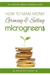 How to Make Money Growing and Selling Microgreens