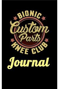 Bionic Knee Club Custom Parts Journal