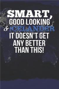 Smart, Good Looking & Icelander It Doesn't Get Any Better Than This!