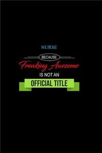 Nurse Because Freaking Awesome is not an Official Title