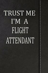 Trust Me I'm a Flight Attendant
