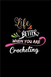 Life Is Better When You Are Crocheting