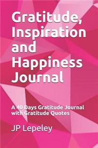 Gratitude, Inspiration and Happiness Journal