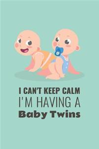 I Can't Keep Calm I'm Having A Baby Twins