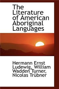 The Literature of American Aboriginal Languages