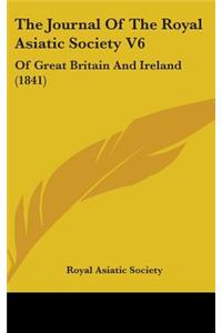 The Journal Of The Royal Asiatic Society V6
