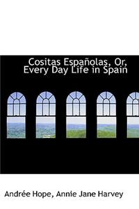 Cositas Españolas, Or, Every Day Life in Spain