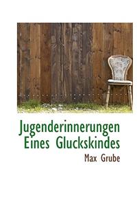 Jugenderinnerungen Eines Gluckskindes