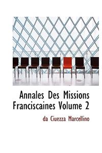 Annales Des Missions Franciscaines Volume 2