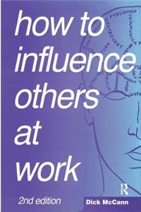How to Influence Others at Work