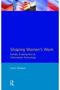 Shaping Women's Work