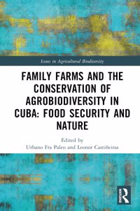 Family Farms and the Conservation of Agrobiodiversity in Cuba