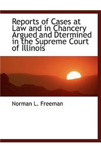 Reports of Cases at Law and in Chancery Argued and Dtermined in the Supreme Court of Illinois