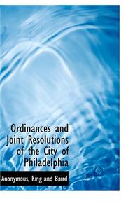 Ordinances and Joint Resolutions of the City of Philadelphia