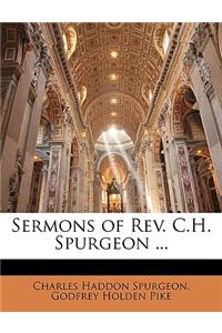 Sermons of Rev. C.H. Spurgeon ...