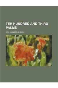 Teh Hundred and Third Palms